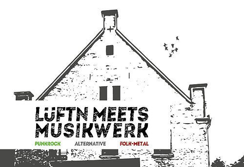 Lüftn meets Musikwerk – Konzert am 19. April